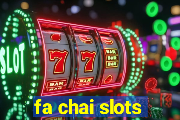 fa chai slots